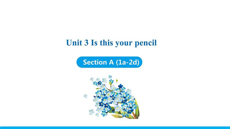 Unit 3 Section A (1a-2d) 课件 -2021-2022学年七年级人教新目标英语上册01