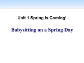 《Babysitting on a Spring Day》Spring Is Coming PPT教学课件