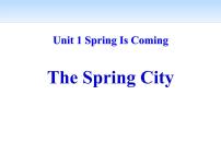 冀教版八年级下册Lesson 4 The Spring City教学ppt课件