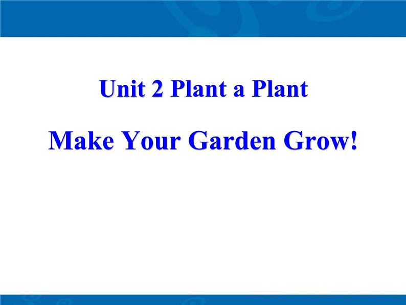 《Make Your Garden Grow!》Plant a Plant PPT课件下载01