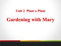 初中英语冀教版八年级下册Unit 2 Plant a PlantLesson 9 Gardening with Mary评课课件ppt