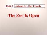 《The Zoo Is Open》Animals Are Our Friends PPT课件