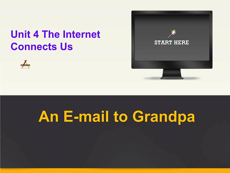 八年级下册《 Unit 4 The Internet Connects Us / Lesson 24 An E-mail to Grandpa  课件PPT01