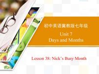 初中英语冀教版七年级上册Unit 7 Days and MonthsLesson 38  Nick's Busy Month课文课件ppt