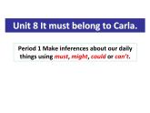 人教版英语（Go for it）Unit 8 It must belong to Carla.课件