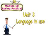 Module 10 Spring Festival Unit 3 Language in use 课件（共38张）