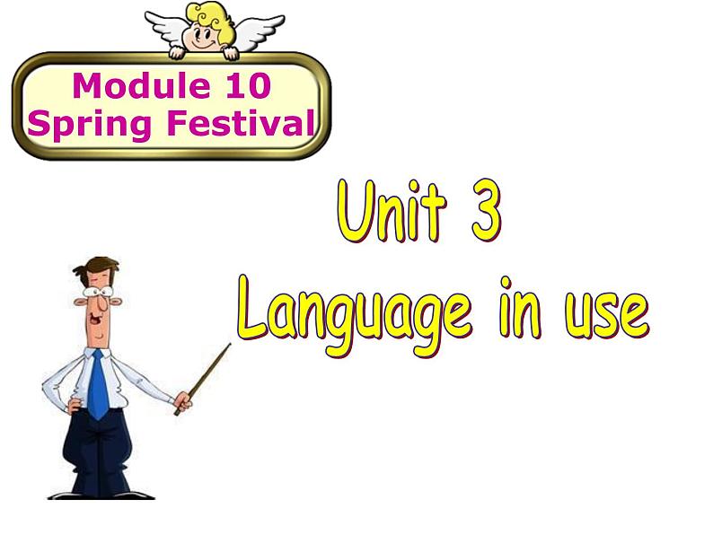 Module 10 Spring Festival Unit 3 Language in use 课件（共38张）01