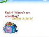 人教版七年级英语上册Unit 4 Where's my schoolbag Section A 1a-1c 课件
