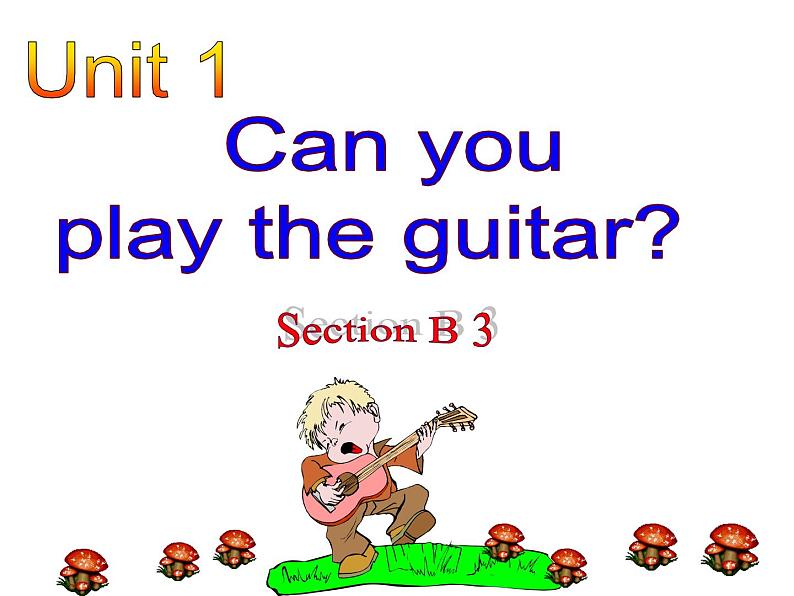 Unit 1 Can you play the guitar全单元课件PPT01