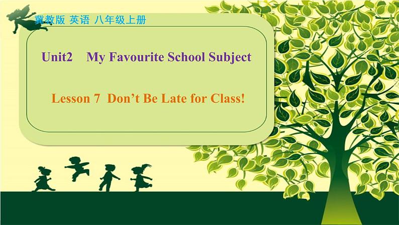 Lesson7Don 'tBeLateforClass！课件2021-2022学年冀教版英语八年级上册第1页