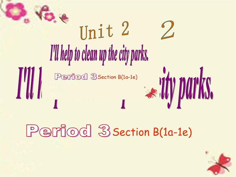 八年级英语下册 Unit 2 I’ll help to clean up the city parks Period 3课件 （新版）人教新目标版第1页