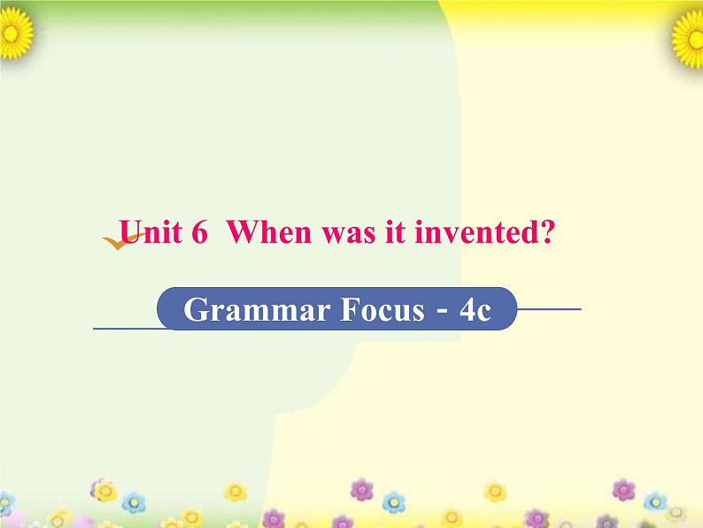 Unit 6 Section A（Grammar focus）课件2021-2022学年人教版英语九年级全册01