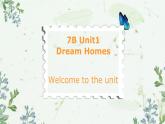 牛津译林版英语七下Unit 1 Dream Homes 第一课时  weclome课件+教案