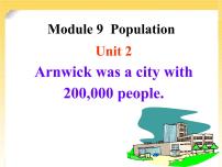 初中英语外研版 (新标准)八年级上册Unit 2 Arnwick was a city with 200,000 people.图文课件ppt