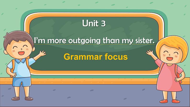 Unit 3 I'm more outgoing than my sister Section A Grammar Focus课件2021-2022学年人教版八年级英语上册01