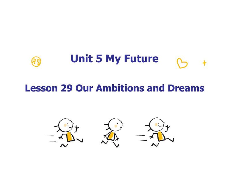 Unit 5 My Future Lesson 29 Our Ambitions and Dreams 课件01