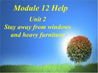 外研版 (新标准)八年级上册Module 12 HelpUnit 2 Stay away from windows and heavy furniture.课文内容ppt课件