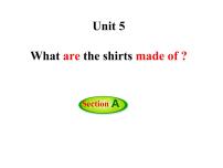 初中英语人教新目标 (Go for it) 版九年级全册Unit 5 What are the shirts made of?Section A教学ppt课件