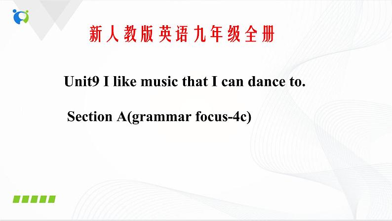 Unit9 I like the music that i can dance to SectionA(grannar focus-4c)课件第1页