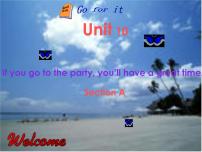 初中英语人教新目标 (Go for it) 版八年级上册Unit 10 If you go to the party you’ll have a great time!Section A背景图ppt课