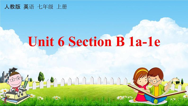 人教版七年级英语上册《Unit 6 Section B 1a-1e》教学课件PPT初一优秀公开课01