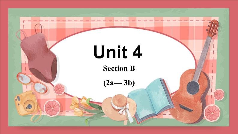 2021-2022学年初中英语九年级全册人教新目标版 Unit4 SectionB 2a-3b教学课件第1页