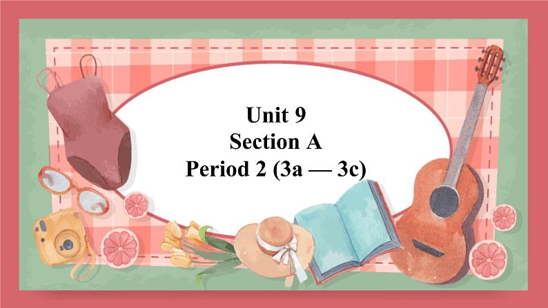 2021-2022学年初中英语九年级全册人教新目标版Unit9 SectionA3a-3c 教学课件第1页