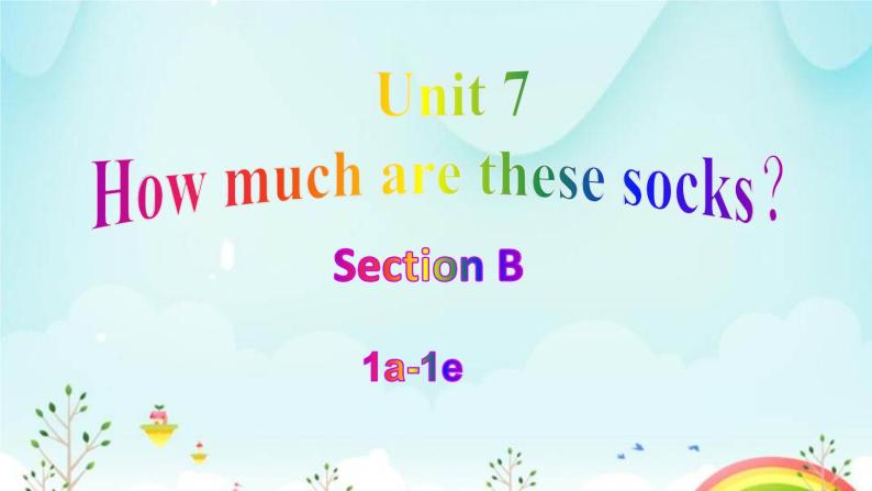 Unit 7 How much are these socks Section B 1a-1e 课件01