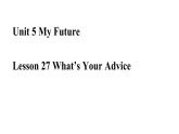 冀教版英语八年级上册unit 5 Lesson 27　What's Your Advice课件
