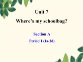Unit 7 Where’s my schoolbag 课件