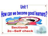 unit1 SectionB 2c--Self check课件2021-2022学年人教版英语九年级全册