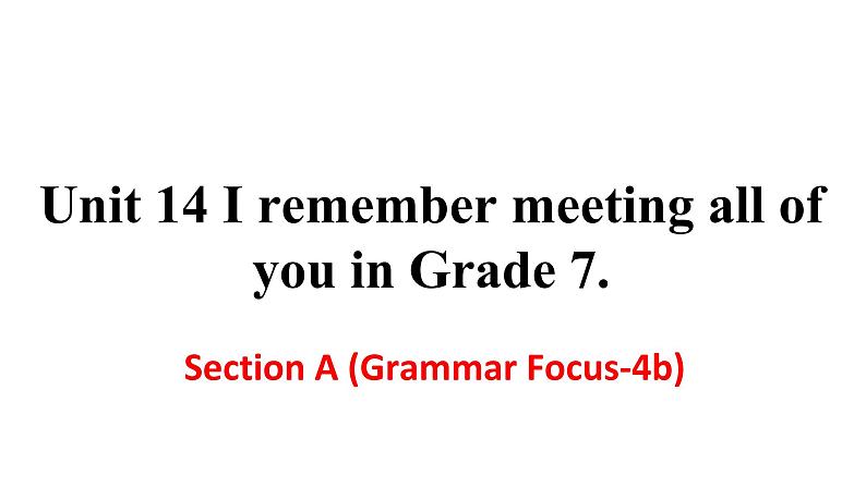 Unit 14 Section A (Grammar Focus-4b)课件 2021-2022学年人教版九年级英语全册01