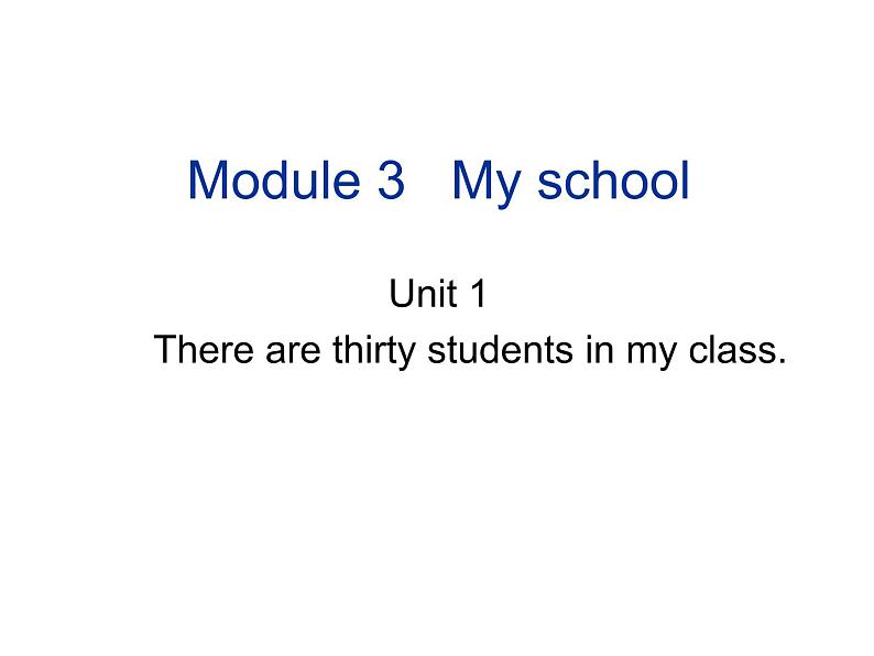 Module 3 My school Unit 1 There are thirty students in my class 课件2021-2022学年外研版英语七年级上册01