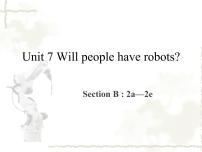 初中英语人教新目标 (Go for it) 版八年级上册Unit 7 Will people have robots?Section B图片课件ppt