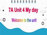 2021年初中英语牛津译林版（2012）七年级上册 Unit4 My Day Welcome to the unit 课件