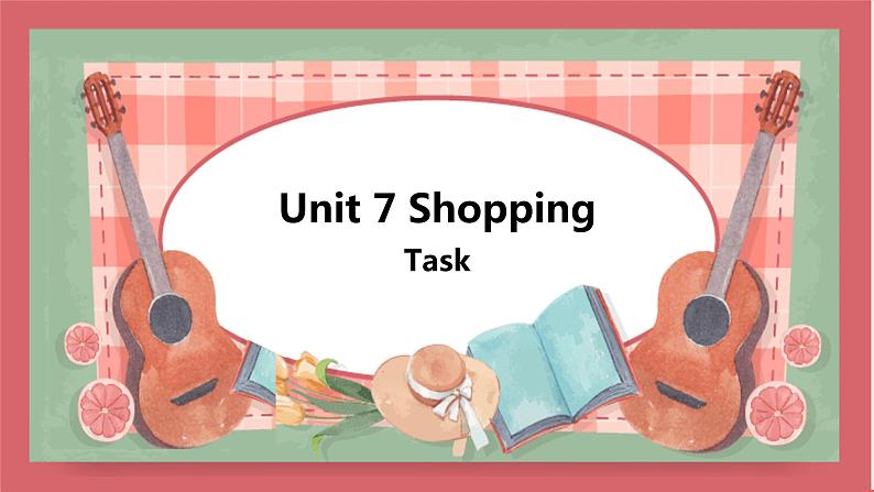 Unit 7 Shopping  第5课时 task and self-assessment 课件 初中英语牛津译林版七年级上册（2021年）01