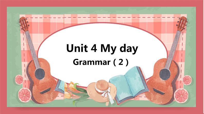 Unit 4 My day 第3课时 grammar (2) 课件 初中英语牛津译林版七年级上册（2021年）第1页