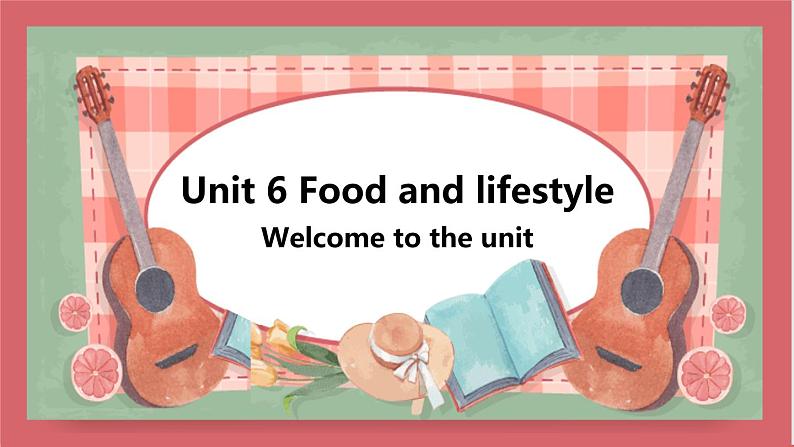 Unit 6 Food and lifestyle 第1课时 comic strip & Welcome to the unit 课件 初中英语牛津译林版七年级上册（2021年）第1页