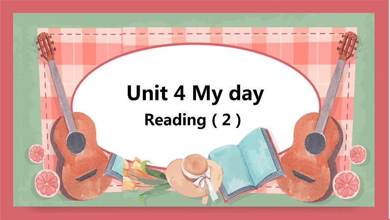 Unit 4 My day 第2课时 reading (2) 课件 初中英语牛津译林版七年级上册（2021年）01