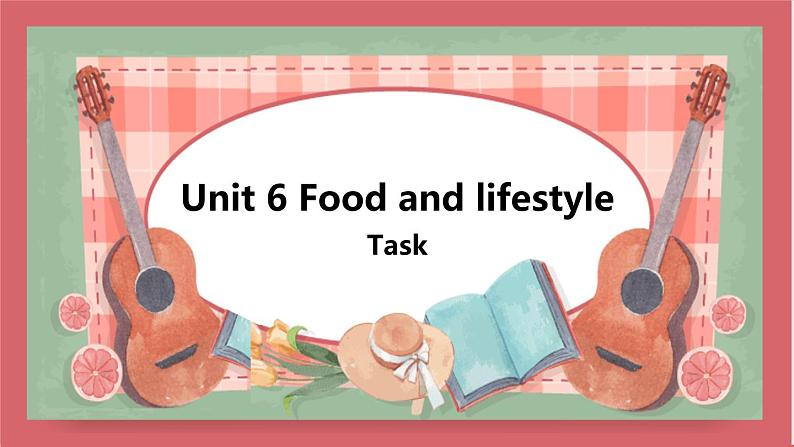 Unit 6 Food and lifestyle 第5课时 task and self-assessment 课件 初中英语牛津译林版七年级上册（2021年）01