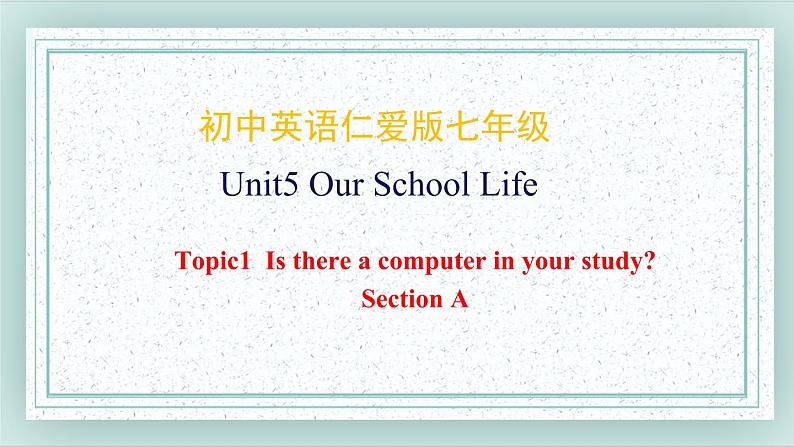 仁爱科普版英语七年级下册 Unit6_Topic1_SectionA课件01