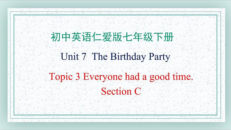 仁爱科普版英语七年级下册 Unit7 Topic3 Section C课件01