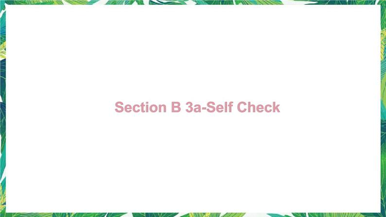 人教版英语八下Unit 1 Section B 3a-Self Check 课件+练习01