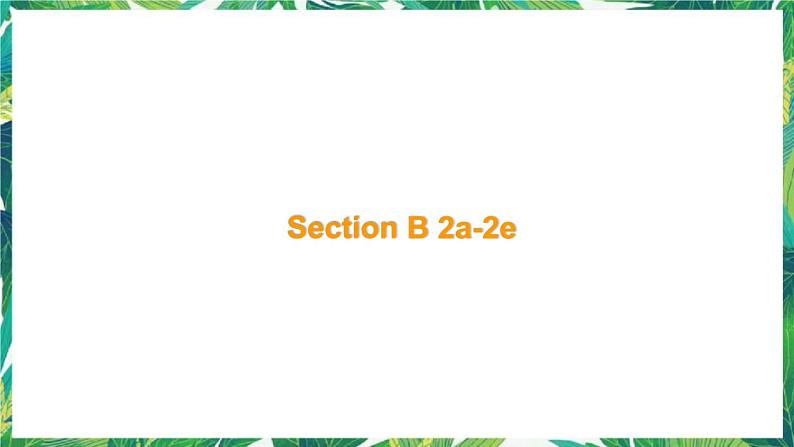 人教版英语八下Unit 4 Section B 2a-2e 课件+素材01