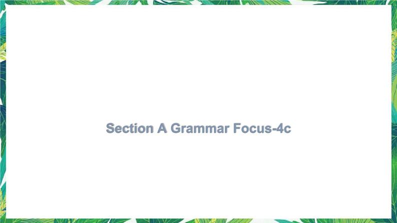 人教版英语八下Unit 6 Section A Grammar Focus-4c 课件01