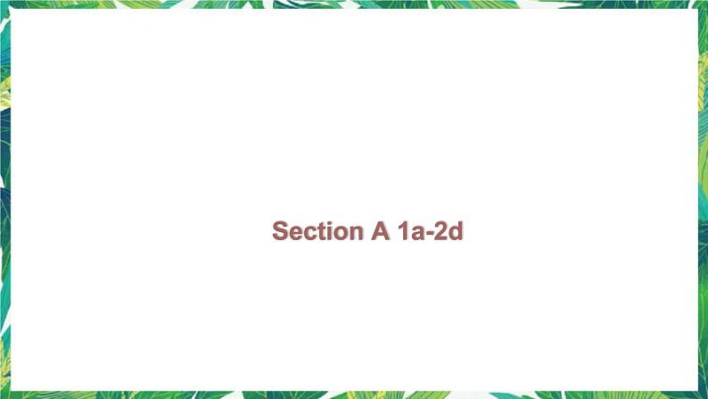 人教版英语八下 Unit 7 Section A 1a-2d 课件+素材01