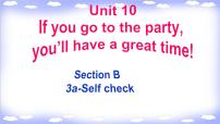 初中英语人教新目标 (Go for it) 版八年级上册Unit 10 If you go to the party you’ll have a great time!Section B教学课件ppt