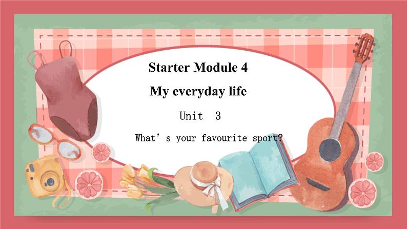 2021-2022学年初中英语七年级上册外研版Starter   Module 4 Unit 3 What's your favourite sport？课件01