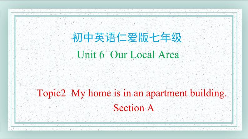 仁爱科普版英语七年级下册 Unit6 Topic2 Section A课件01