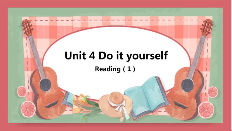 Unit 4 Do it yourself 第2课时 reading (1) 课件 初中英语牛津译林版八年级上册（2021年）01